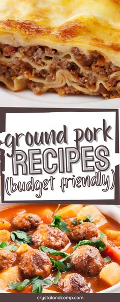 a close up of a plate of food with meat and cheese on it, next to a sign that says ground pork recipes budget friendly