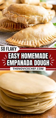 homemade empanada dough is stacked on top of each other with the text overlay reading so flaky easy homemade empanada dough