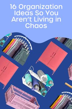 there are many different types of clothes on the shelves and in the closet, with text overlay that reads 16 organization ideas so you aren't living in chaos