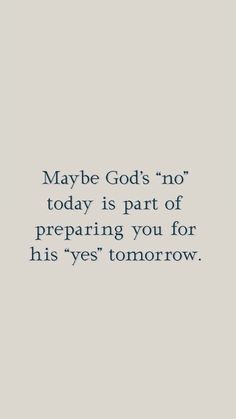 a quote that says maybe god's no today is part of preparing you for his yes