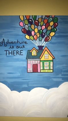 a painting on the wall that says adventure is out there with balloons flying over a house