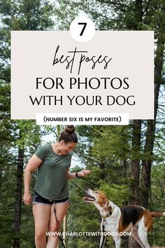 a woman walking her dog in the woods with text overlay saying 7 best photos for photos with your dog