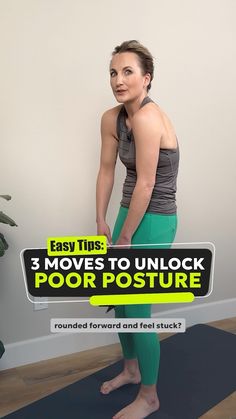 a woman standing on top of a yoga mat with the words 3 moves to unlock poor posture