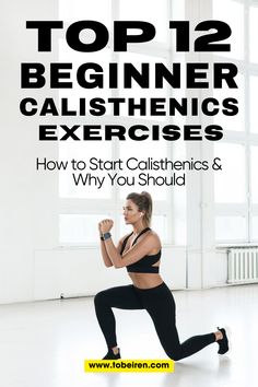 a woman doing exercises with the title top 12 beginner calisthenics exercises