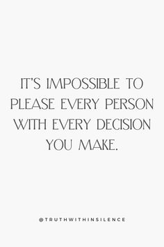 a quote that says it's impossible to please every person with every decision you make