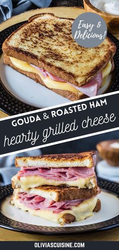 grilled ham and hearty grilled cheese sandwich with text overlay that reads, goula & roasted ham hearty grilled cheese