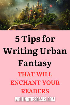 Image of fantasy world inside a book and title of pin, which is 5 tips for writing urban fantasy that will enchant your readers. Grammar Tips, Writing Motivation, Hero's Journey, Writing Crafts, Fantasy Story, Fiction Writing, Writing Resources