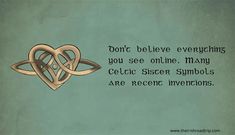 a quote on celtic sayings with two intertwined hearts and the words don't believe everything you see online many celtic sisters symbols are recent