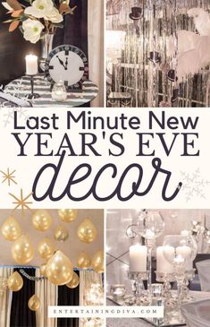 the words last minute new year's eve decor are in black, white and gold