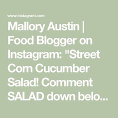 Mallory Austin | Food Blogger on Instagram: "Street Corn Cucumber Salad! Comment SALAD down below to get this recipe sent to your inbox. 

If you’ve seen the latest creamy cucumber salad obsession that’s taken over social media and wanted to try it, this Street Corn Creamy Cucumber Salad is such a delicious and satisfying recipe that’s also packed with protein.

With a Greek yogurt dressing and lots of chicken, this is perfect if you desire a lower carb, high protein recipe.

#cucumbersalad #creamycucumbersalad #streetcorn #easymealideas #easylunch #worklunch #highprotein"