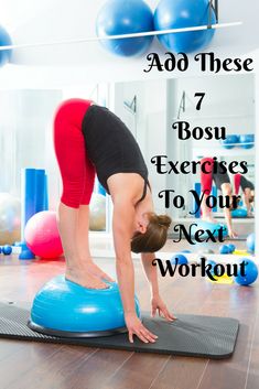 a woman is doing yoga exercises on an exercise mat with the words aoo these 7 bosu exercises to your next workout