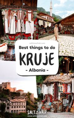 a collage of pictures with the words best things to do in kruje - albania