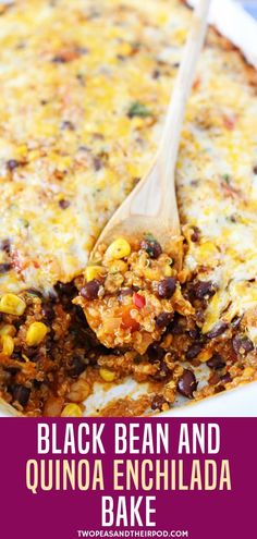 black bean and quinoa enchilada bake in a white casserole dish