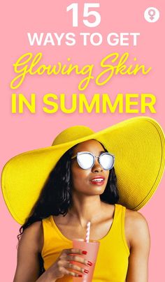 15 Ways To Get Glowing Skin In Summer: It is vital to protect, nourish, and hydrate your skin to keep it glowing during summers. Therefore, the tips cover skin care, diet, and lifestyle changes, along with a few DIY remedies. #glowingskin #summer #skincare Summer Skincare Tips, Glowing Skin In Summer, Seasonal Skincare, Oily Skin Care Routine, Get Glowing Skin, Home Beauty Tips, Diy Remedies