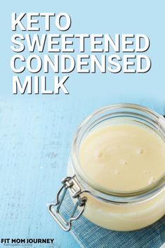 keto sweetened condensed milk in a glass jar