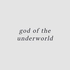 the words god of the underworld are written in black on a white background with a gray border