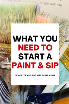 what you need to start a paint and sip project with text overlaying image