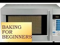 a silver microwave oven with the words baking for beginners written in red on it