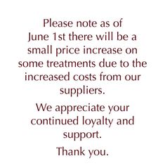 a thank card with the words please note as of june 1st there will be a small price increase on some treatments due to