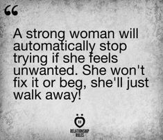 Buh Bye, Feeling Unwanted, Real Woman, Relationship Rules, Strong Woman, Quotes About Strength, Move On, The Words