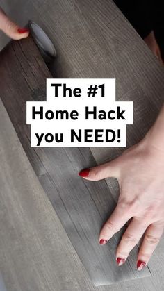 a woman's hand on top of a piece of wood with the words, the 1 home hack you need