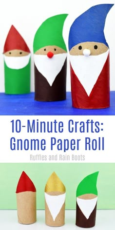 paper roll gnomes with text overlay that says 10 minute crafts gnome paper roll