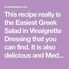 the recipe really is the easier greek salad in vinagrete dressing that you can find