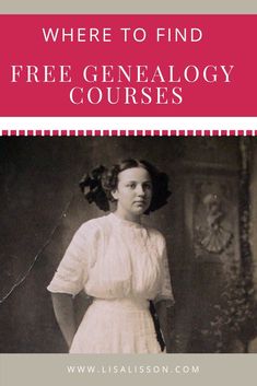 an old photo with the words where to find free genealogy courses