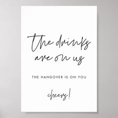 the drinks are on us, the hangover is on you cheers - hand lettered art print