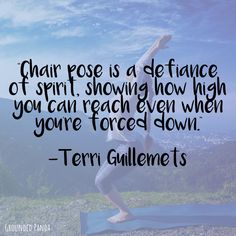 a woman doing yoga on top of a hill with the quote,'chair pose is a dettance of spirit showing how high you can reach even when you're forced down