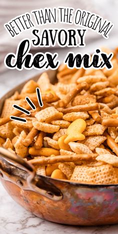 a bowl full of chex mix with the words better than the original savory chex mix