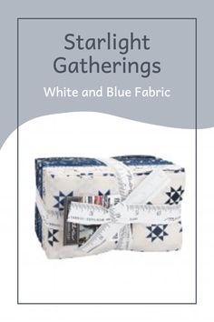 white and blue fabric with the words starlight gatherings written on it