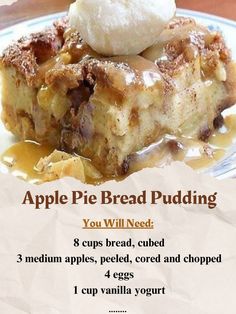 Ingredients: 8 cups bread, cubed, 3 medium apples, peeled, cored & chopped, 4 eggs, 1 cup vanilla yogurt, 1 cup milk, 2 tsp cinnamon, 1 tsp nutmeg, 2 Tbsp sugar, 1 cup raisins. Sauce: 1 cup Unsalted Butter, 1 cup Heavy Cream, 1 cup Brown Sugar. Preheat oven to 350. Sprinkle mix on top. Bake 30-40 minutes. While baking, make caramel sauce: stir together butter, cream, sugar. Bring to boil, simmer for 5 minutes. Serve with vanilla ice cream. #ApplePie #BreadPudding #FallTreats Bread Pudding Recipe With Caramel Sauce, Easy Apple Pie Bread, Apple Pie Bread Pudding Recipe, Apple Pie Bread Pudding, Pumpkin Chicken, Apple Pie Bread, Bread Pudding Easy, Old Fashioned Bread Pudding