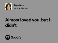 an ad for spotify with the caption almost loved you, but i didn't