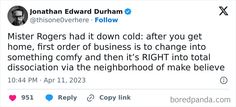 a tweet from jonathan edward durham on twitter, with the caption'mister rogers had it down after you get home, first order of business is to change into something