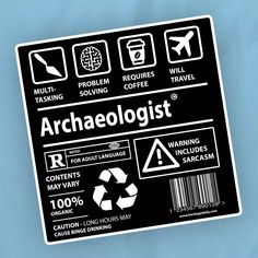 a black and white sticker with the words archaeologist on it's side