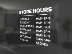 a black and white photo with the words store hours written on it in front of a window