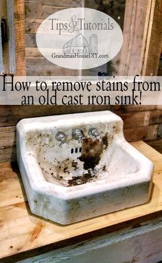 an old cast iron sink with the words how to remove stains from an old cast iron sink