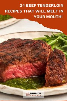 steak on a plate with green sauce and broccoli next to it is the title, 24 beef tenderloin recipes that will melt in your mouth