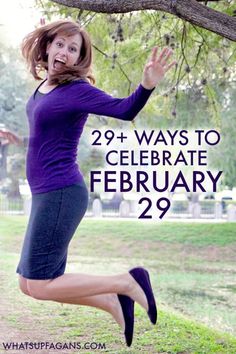 a woman jumping up in the air with her legs spread out and text reads 29 + ways to celebrate february 29