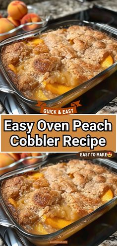 easy oven peach cobbler recipe in glass casserole dish with text overlay