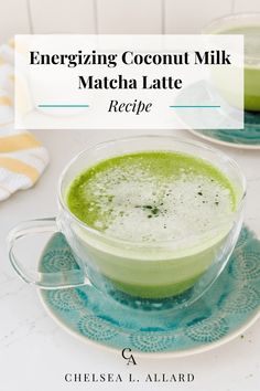 a green smoothie in a glass cup on top of a blue saucer with the words energizing coconut milk matcha latte recipe