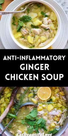 two pictures with the words anti - inflamatory ginger chicken soup