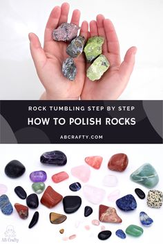 top photo is holding raw stones, including serpentine, gabbro, and rhododendrite with the bottom showing the finished polished rocks. the title says "rock tumbling step by step - how to polish rocks, abcrafty.com" How To Polish Rocks By Hand, Polishing Rocks, Polish Rocks, Rock Polishing, How To Polish Rocks, How To Make Rocks, Doodle Techniques, Gem Hunting