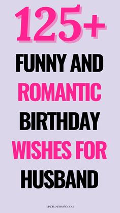 the text reads,'funny and romantic birthday wishes for husband'in pink letters