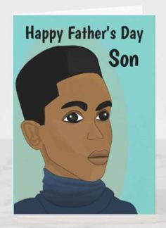 Happy Fathers Day Son, American Card, African American Man, Celebrate Good Times, Bridal Party Proposal, Father's Day Card, Happy Father, Happy Fathers Day, Girl Cartoon