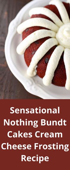 a bundt cake with white frosting on top and the words, sensation nothing bundt cakes cream cheese frosting recipe