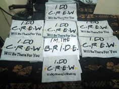 six t - shirts that say i do crew and will be there for you