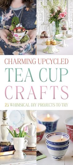 charming upcycled tea cup crafts 25 whimsical diy projects to try