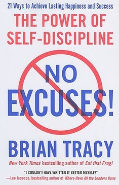 Most people think success comes from good luck or enormous talent, but many successful people achieve their accomplishments in a simpler way: through self-discipline. No Excuses! shows you how you can achieve success in all three major areas of your life, including your personal goals, business and money goals, and overall happiness. Each of the 21 chapters in this book shows you how to be more disciplined in one aspect of your life, with end-of-chapter exercises to help you apply the "no excuse Brian Tracy Books, Best Self Help Books, Improvement Books, Brian Tracy, Books For Self Improvement, Making Excuses, No Excuses, Old Quotes, Self Help Book